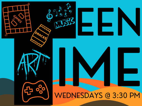 Image has small pictures of things to do and says teen time is on Wednesdays at 3:30 pm