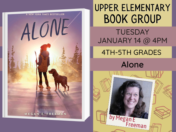 Upper Elementary Book Group choice, Alone by Morgan E. Freeman cover and author photo.