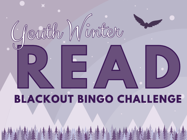 Light purple background mountains with owl behind the name of the program Youth Winter Read Blackout Bingo Challenge